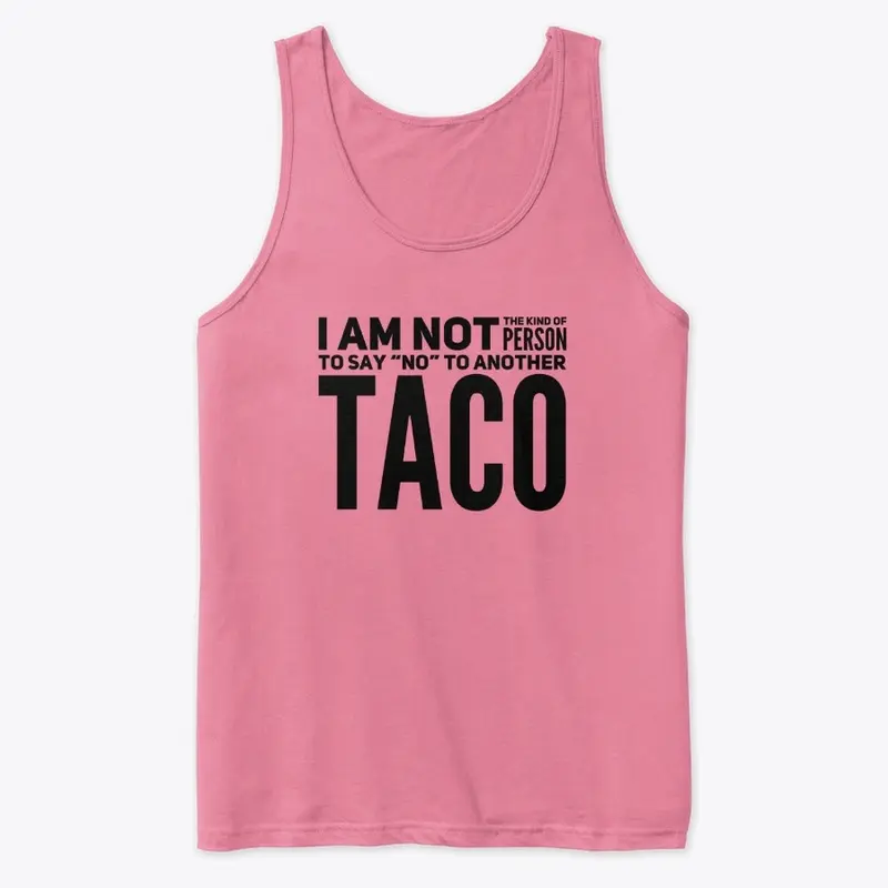 Will Not Say "No" To Another Taco